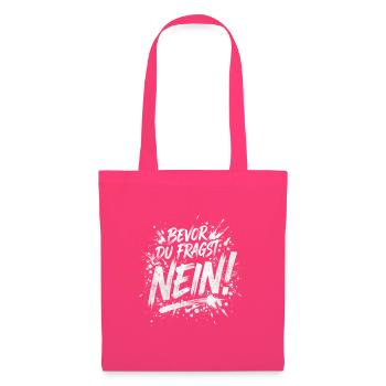 Bevor du fragst Nein lustige Büro Sprüche - Stoffbeutel - Azalea - Vorne
