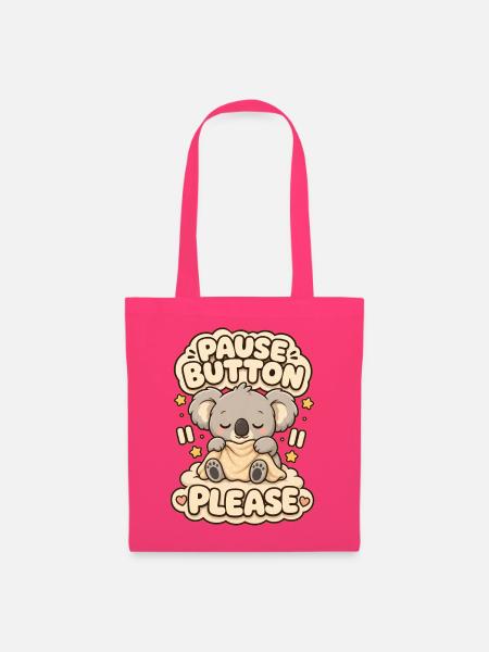 Pause Button Please Koala - Stoffbeutel - Azalea
