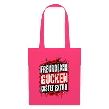 Freundlich gucken kostet extra – Fun Shirt - Stoffbeutel - Azalea - Vorne