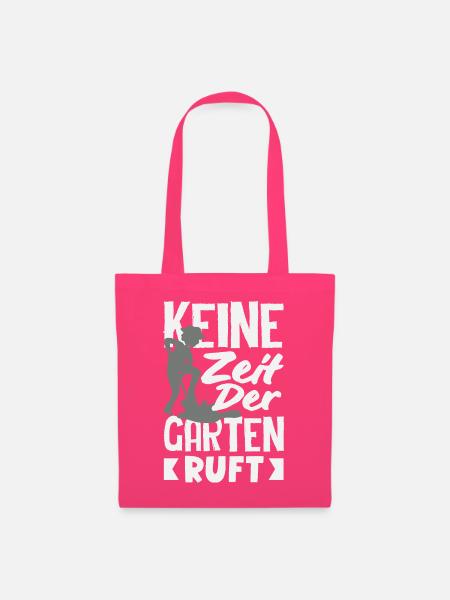 Keine Zeit Garten Ruft - Stoffbeutel - Azalea