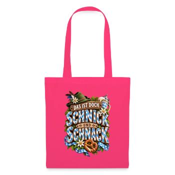 Schnick Schnack Bayerischer Spruch - Stoffbeutel - Azalea - Vorne