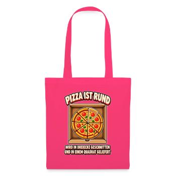 Pizza ist rund – lustiges Pizza T-Shirt - Stoffbeutel - Azalea - Vorne