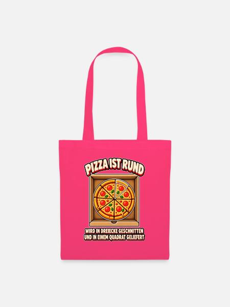 Pizza ist rund – lustiges Pizza T-Shirt - Stoffbeutel - Azalea