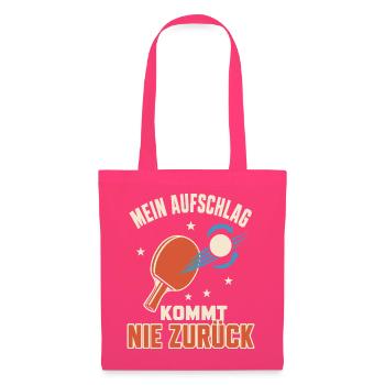 Mein Aufschlag kommt nie zurück – Tischtennis - Stoffbeutel - Azalea - Vorne