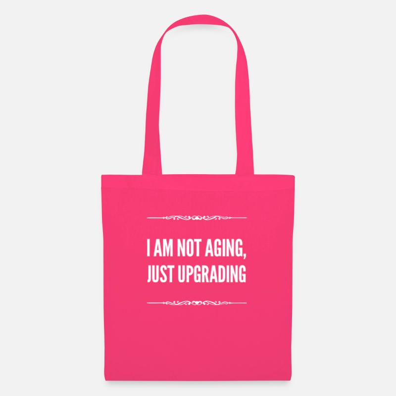 I am not aging just upgrading - Stoffbeutel - Azalea