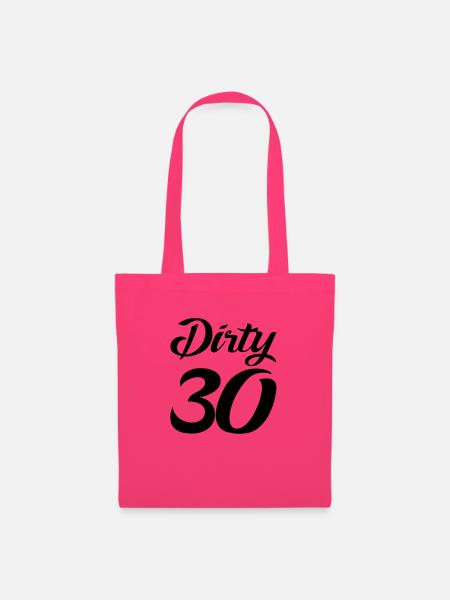 dirty 30 - Stoffbeutel - Azalea