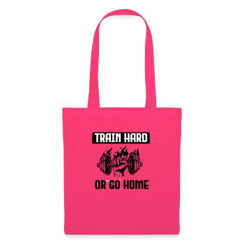 TRAIN HARD OR GO HOME - Stoffbeutel - Azalea - Vorne