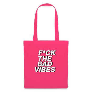 F*CK THE BAD VIBES - Stoffbeutel - Azalea - Vorne