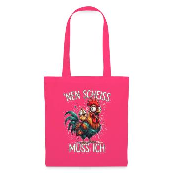 ’Nen Scheiß Muss Ich Hahn Hühner Bauernhof Humor - Stoffbeutel - Azalea - Vorne