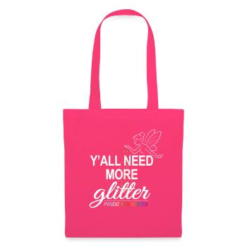 "Y'all need more glitter" Pride Princess,LGBTQ - Stoffbeutel - Azalea - Vorne