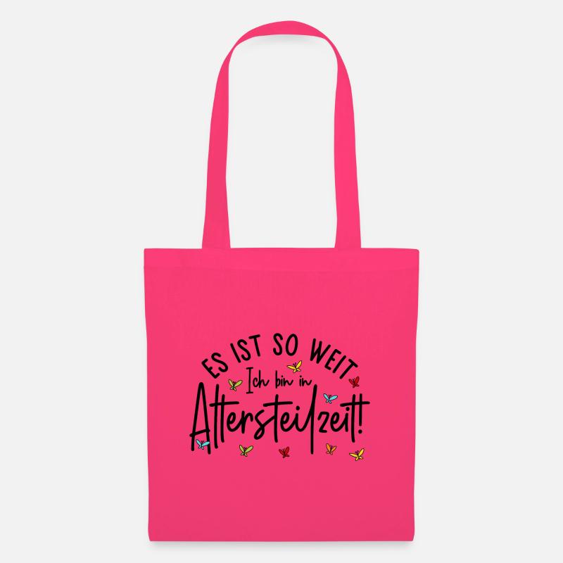 Ruhestand Es ist so weit Ich bin in Altersteilzeit - Stoffbeutel - Azalea