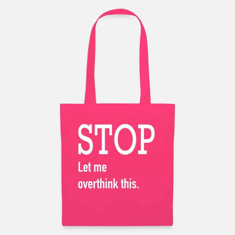 Stop let me overthink this. - Stoffbeutel - Azalea