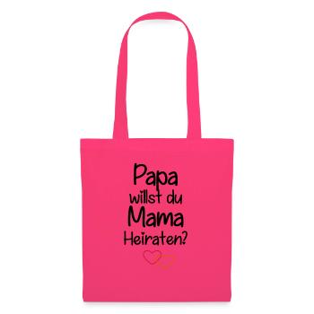 Papa willst du Mama Heiraten? - Stoffbeutel - Azalea - Vorne