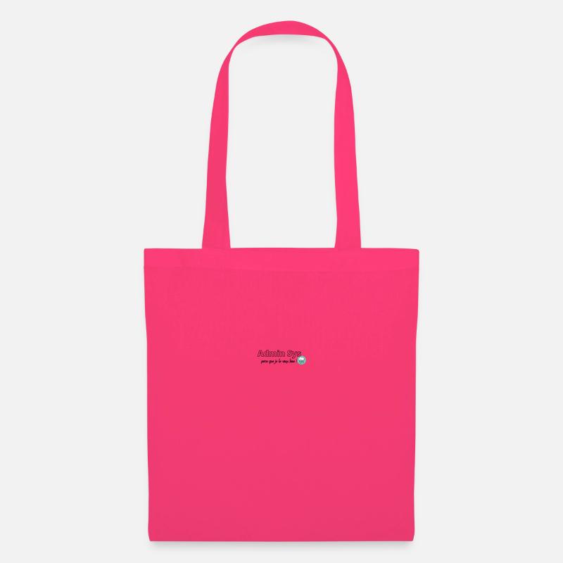 Admin Sys, parce que je le vaux bien ! - Sac en tissu - rose azalée