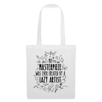 No Masterpiece Was Ever Created By A Lazy Artist - Stoffbeutel - Weiß - Vorne
