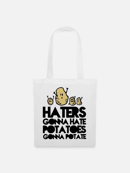 haters gonna hate potatoes gonna potate - Tote Bag - white