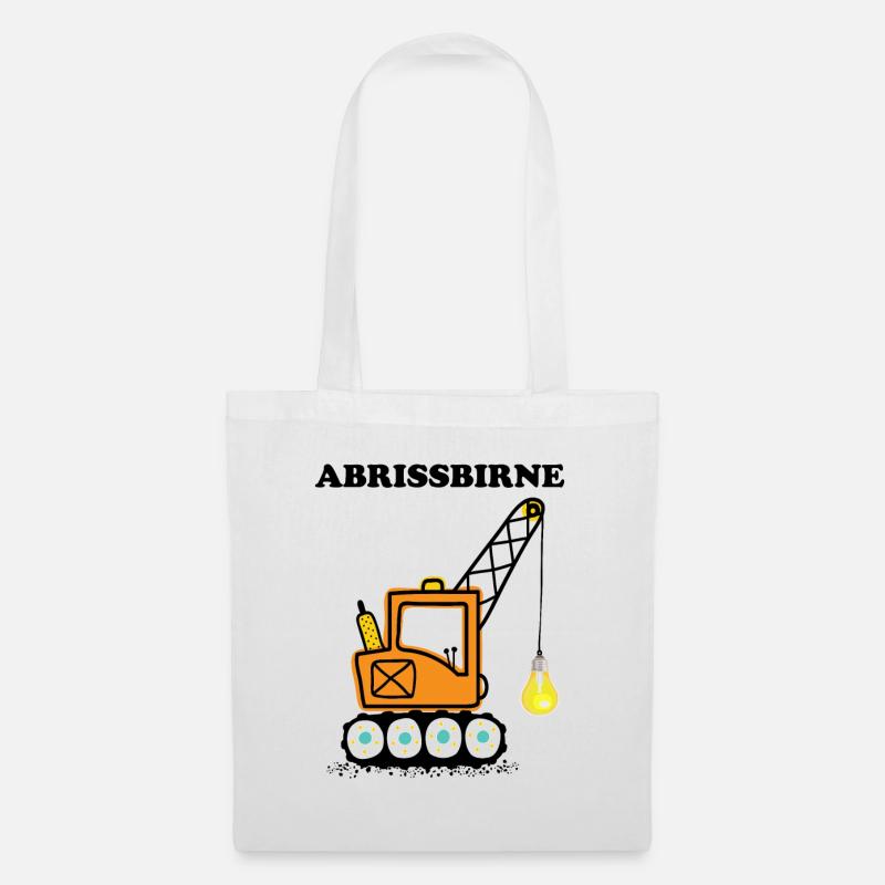 Abrissbirne Bagger Geschenk cooler Spruch Wortwitz - Stoffbeutel - Weiß