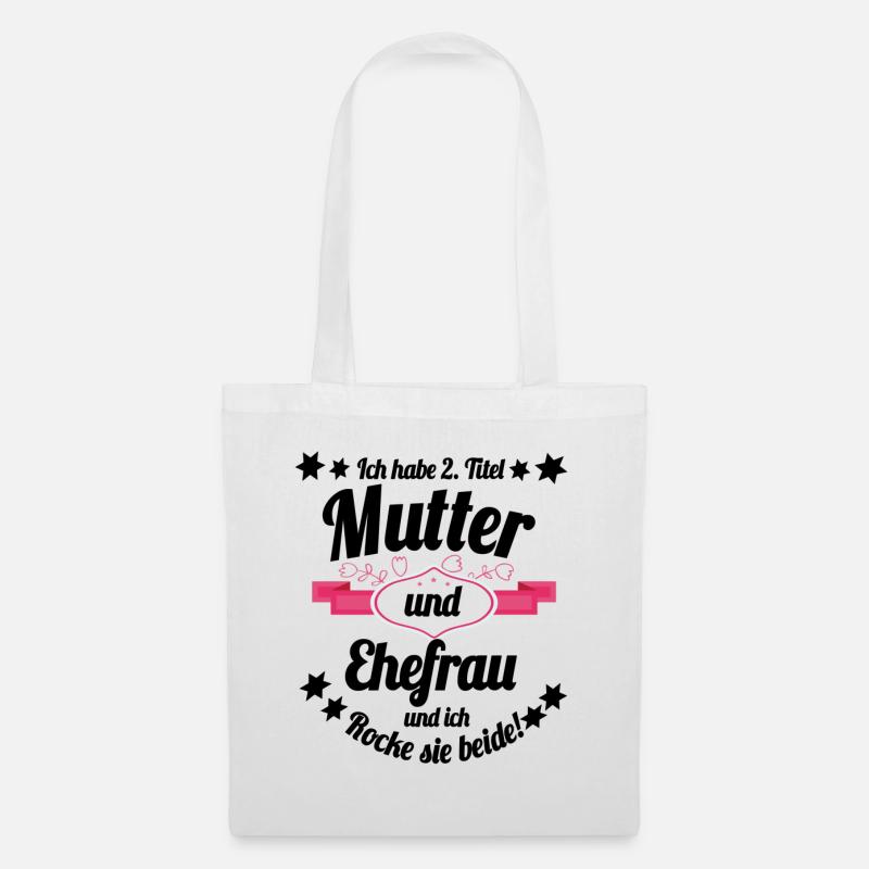 Ich habe 2 Titel Mutter und Ehefrau - Stoffbeutel - Weiß