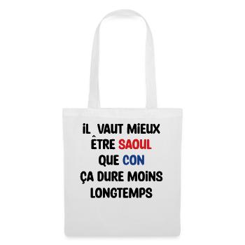 Il vaut mieux être saoul que con / Humour - Sac en tissu - blanc - Devant