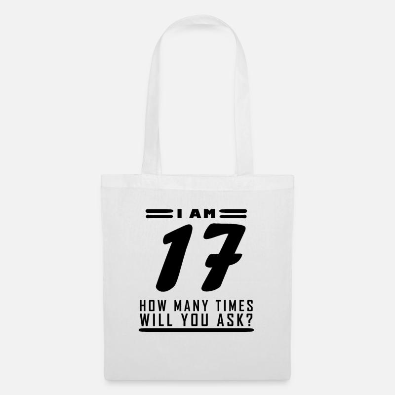 Ich bin 17 – 17. Geburtstag Geschenk - Stoffbeutel - Weiß