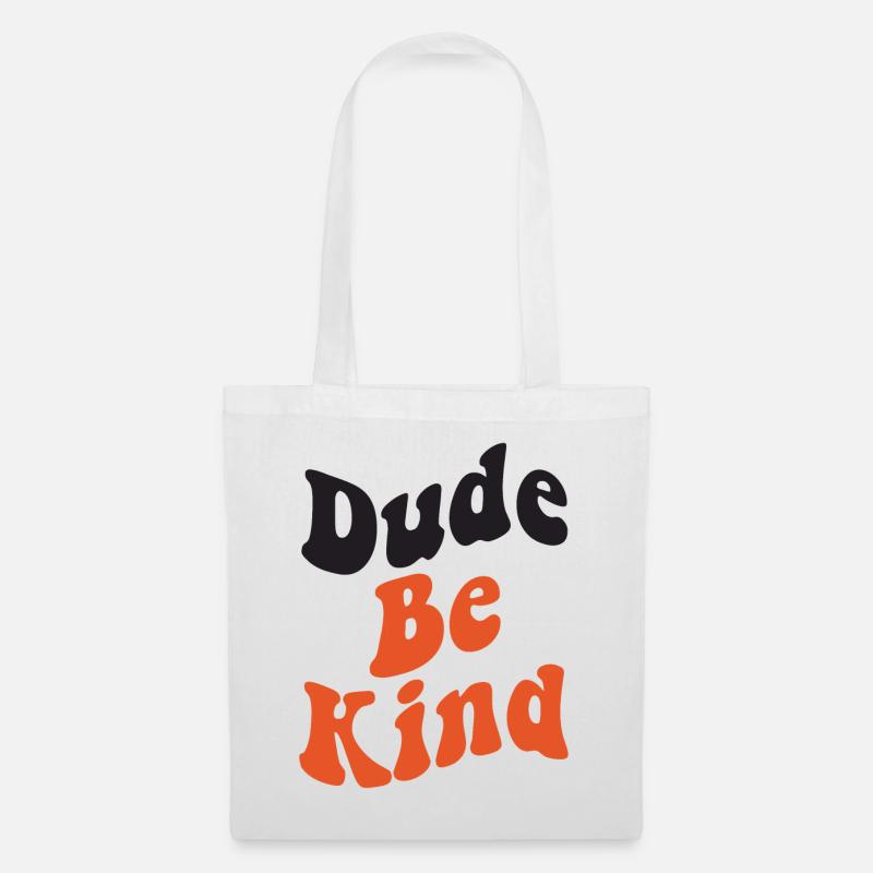 Dude Be Kind No Bullying - Stoffbeutel - Weiß