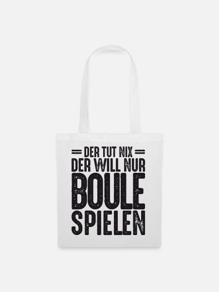Der tut nix der will nur Boule spielen Petanque - Stoffbeutel - Weiß