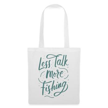 Less Talk More Fishing Angelbekleidung - Stoffbeutel - Weiß - Vorne