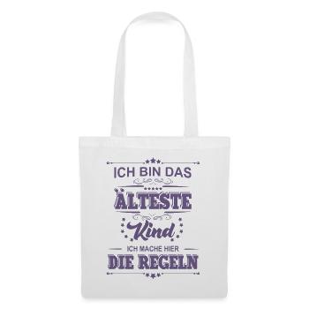 ich bin das älteste Kind ich mache die Regeln - Stoffbeutel - Weiß - Vorne