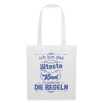 Ich bin das älteste Kind ich mache hier die Regeln - Stoffbeutel - Weiß - Vorne