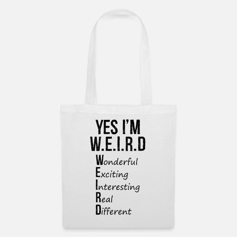 yes I'm weird - Stoffbeutel - Weiß