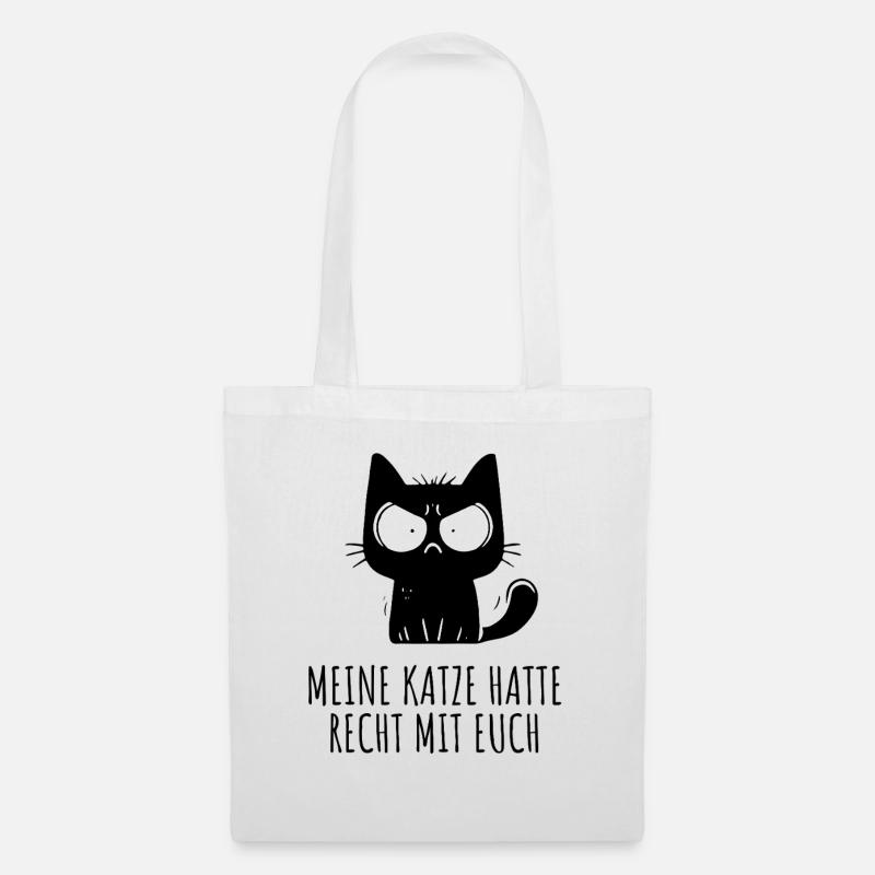 Meine Katze hatte recht mit euch – Funny Cat - Stoffbeutel - Weiß