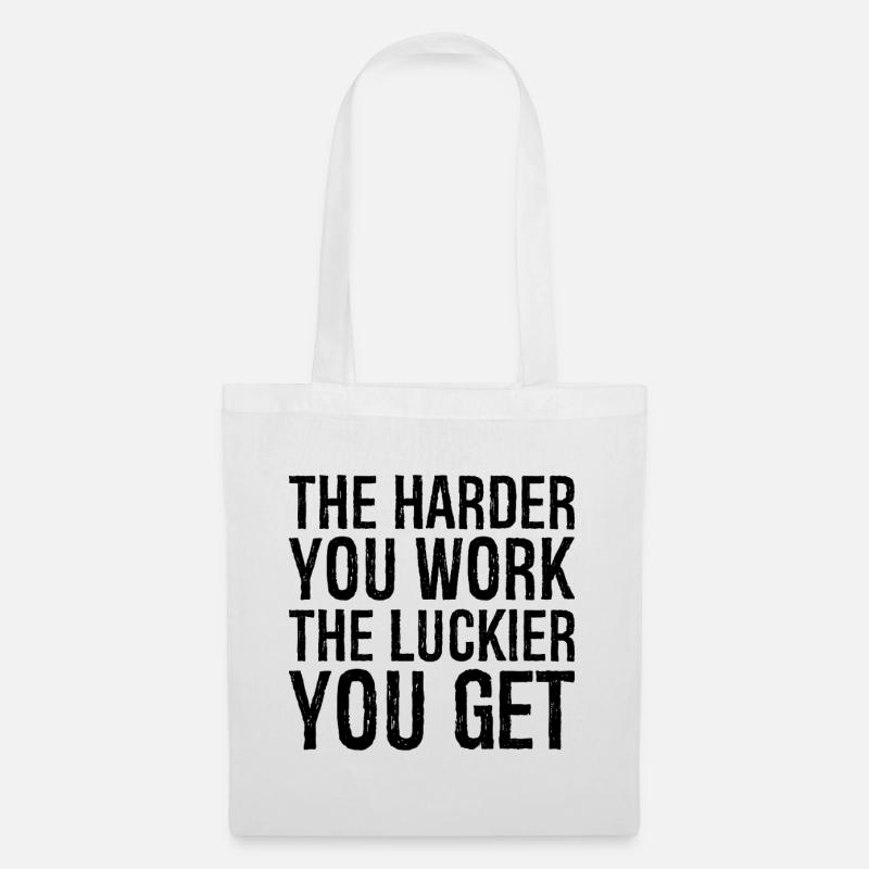 Plus vous travaillez dur, plus vous avez de chance - Sac en tissu - blanc