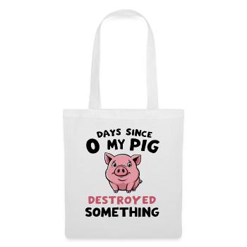 0 Days Since My Pig Destroyed Something Fun - Stoffbeutel - Weiß - Vorne