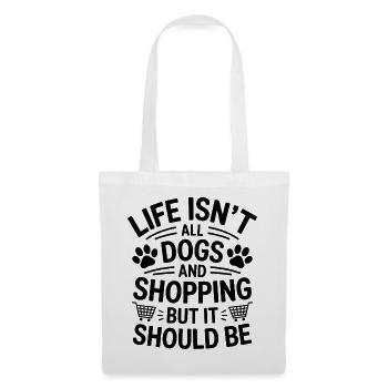 Einkaufen Spruch Hunde Lustiges Shopping Geschenk - Stoffbeutel - Weiß - Vorne