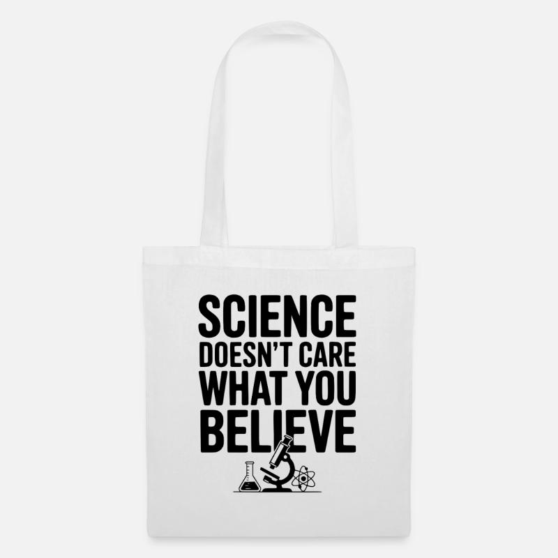 Der Wissenschaft ist es egal, was du glaubst - Stoffbeutel - Weiß