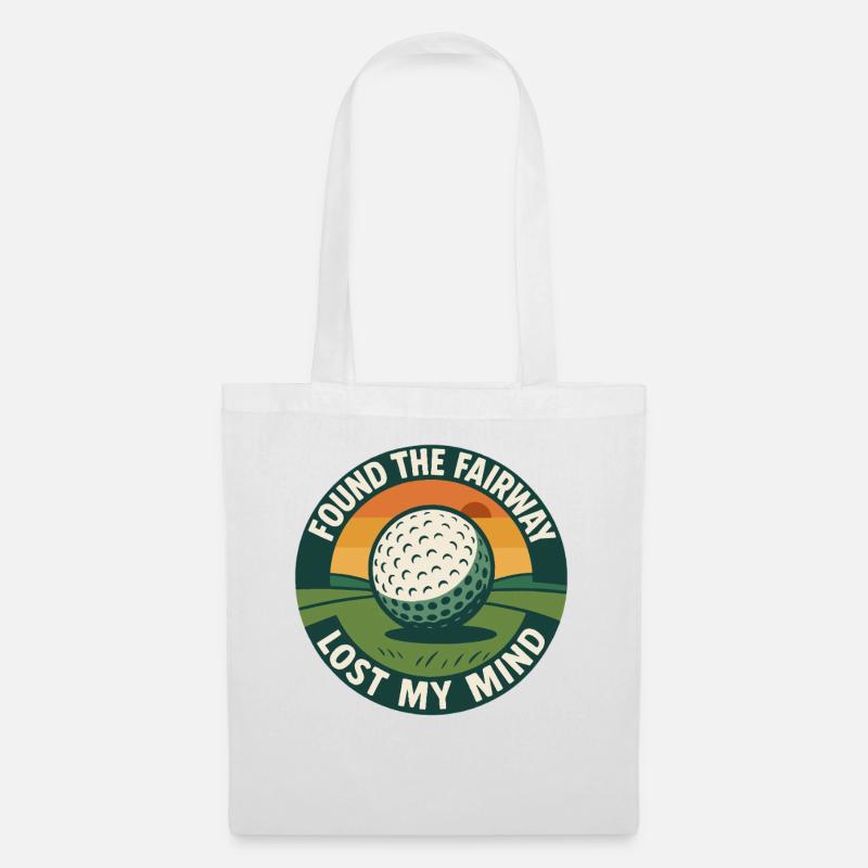 Found The Fairway Lost My Mind Golf Humor - Stoffbeutel - Weiß