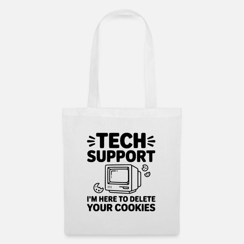 Technischer Support, ich bin hier, um Ihre Cookies zu löschen - Stoffbeutel - Weiß