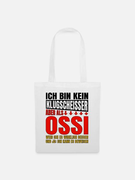 Ich Bin Kein Klugscheisser Ossi weiß es besser - Stoffbeutel - Weiß