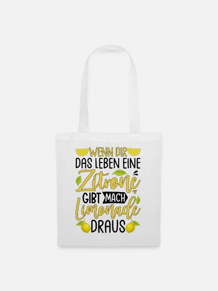 Wenn Dir Das Leben Eine Zitrone Gibt Mach Limonade - Stoffbeutel - Weiß