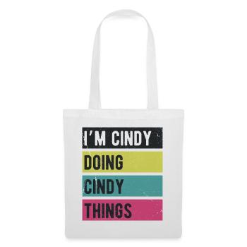 Ich bin Cindy Mache Cindy Dinge Retrofarben - Stoffbeutel - Weiß - Vorne