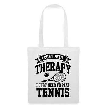 I dont need Therapy, I just need Tennis - Tote Bag - white - Front