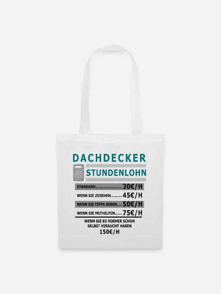 Dachdecker Stundenlohn - Stoffbeutel - Weiß