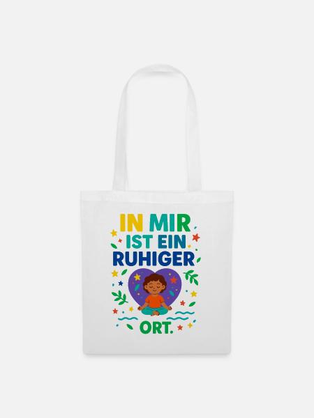In mir ist ein ruhiger Ort – Achtsamkeit - Stoffbeutel - Weiß