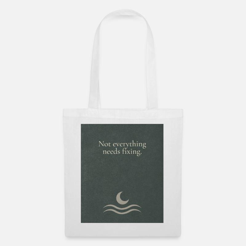 Not everything needs fixing - Tote Bag - white