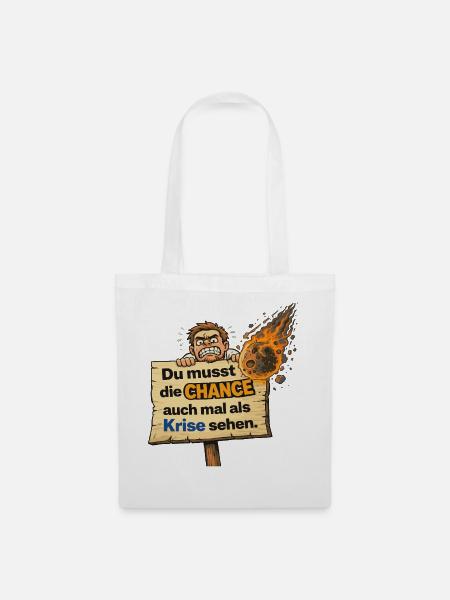 Chance als Krise Spruch Design - Stoffbeutel - Weiß