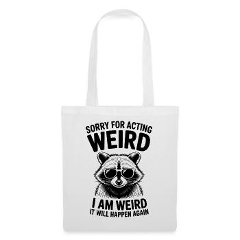 Weird Sprüche Witz Lustiges Seltsam Weird Geschenk - Stoffbeutel - Weiß - Vorne