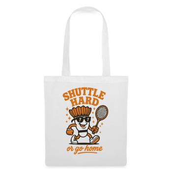 Shuttle Hard | Badminton Motivation Saying - Tote Bag - white - Front