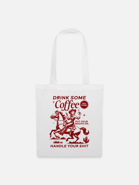 Drink Some Coffee, Handle Your Shit - Stoffbeutel - Weiß