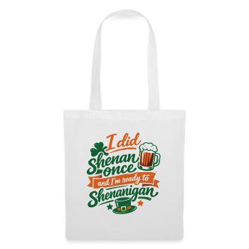 Ready in front of shenanigans | St. Patrick's Day - Tote Bag - white - Front