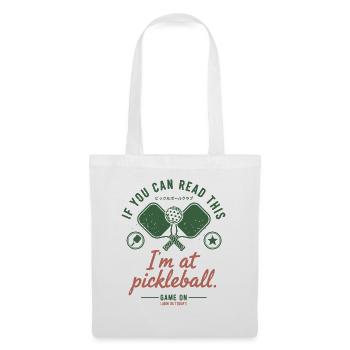 Pickleball Funny Player Im At Pickle Ball Game On - Tote Bag - white - Front
